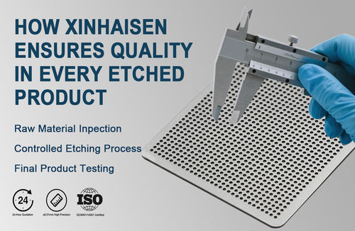 Latest company news about How Xinhaisen Ensures Quality in Every Etched Product